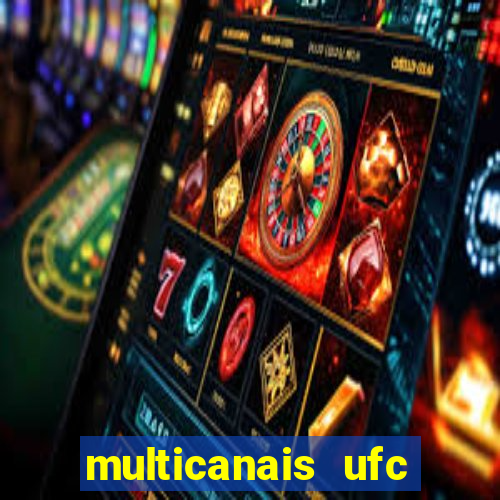 multicanais ufc fight pass